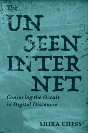 The Unseen Internet by Shira Chess
