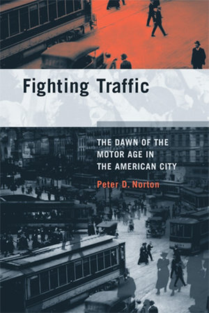 Fighting Traffic by Peter D. Norton