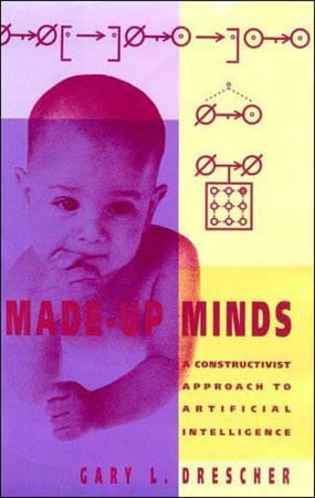 Made-Up Minds by Gary L. Drescher