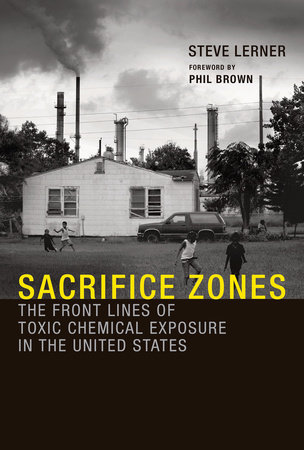Sacrifice Zones by Steve Lerner