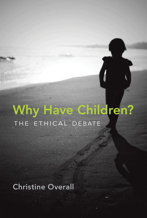 Why Have Children? by Christine Overall