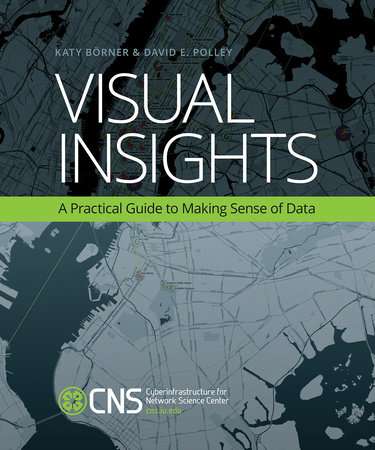 Visual Insights by Katy Börner and David E. Polley