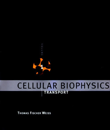 Cellular Biophysics, Volume 1 by Thomas Fischer Weiss