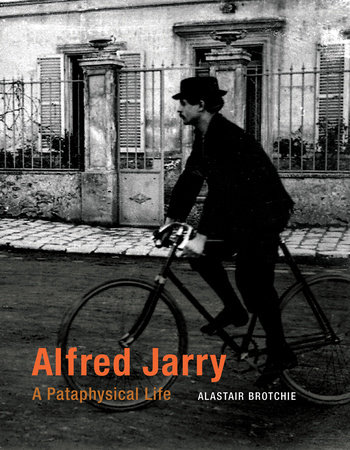 Alfred Jarry by Alastair Brotchie