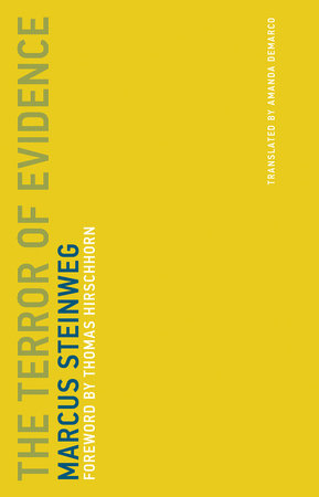 The Terror of Evidence by Marcus Steinweg