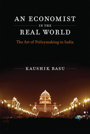 An Economist in the Real World by Kaushik Basu