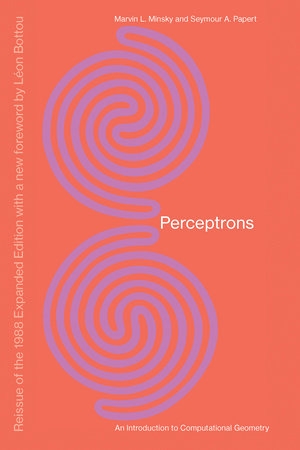 Perceptrons, Reissue of the 1988 Expanded Edition with a new foreword by Léon Bottou by Marvin Minsky and Seymour A. Papert