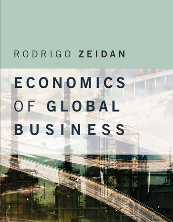 Economics of Global Business by Rodrigo Zeidan