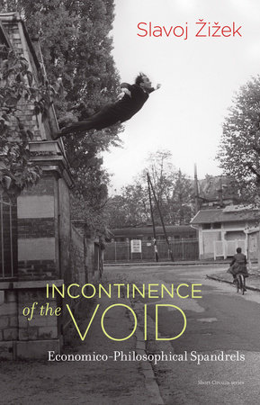 Incontinence of the Void by Slavoj Zizek