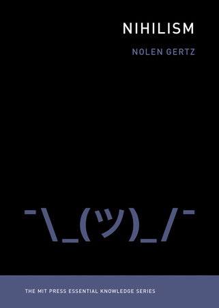 Nihilism by Nolen Gertz