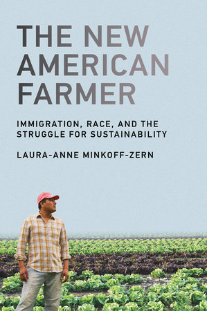 The New American Farmer by Laura-Anne Minkoff-Zern