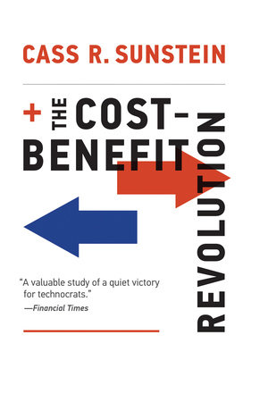 The Cost-Benefit Revolution by Cass R. Sunstein