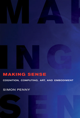 Making Sense by Simon Penny