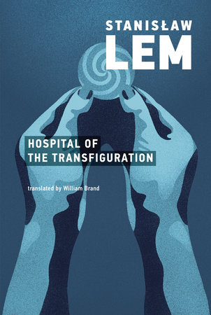 Hospital of the Transfiguration by Stanislaw Lem