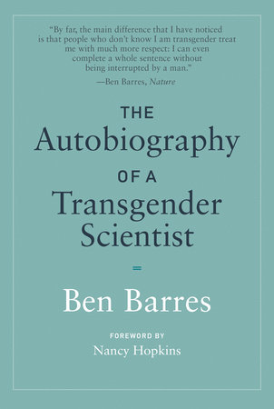 The Autobiography of a Transgender Scientist by Ben Barres