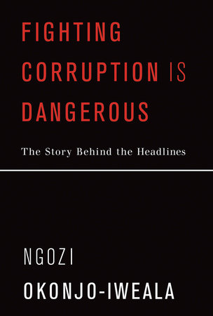 Fighting Corruption Is Dangerous by Ngozi Okonjo-Iweala