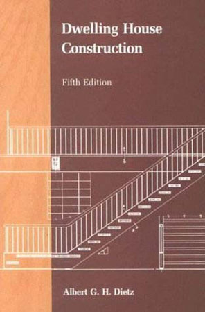 Dwelling House Construction, fifth edition by Albert G.H. Dietz