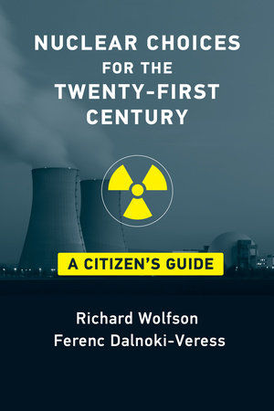Nuclear Choices for the Twenty-First Century by Richard Wolfson and Ferenc Dalnoki-Veress