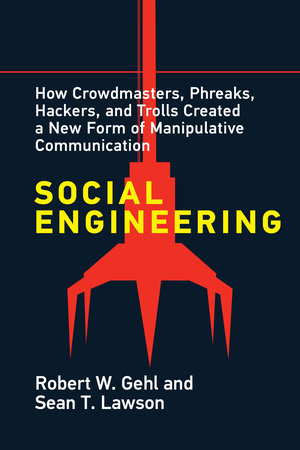 Social Engineering by Robert W. Gehl and Sean T. Lawson
