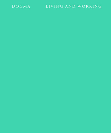 Living and Working by Dogma