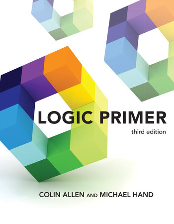 Logic Primer, third edition by Colin Allen and Michael Hand