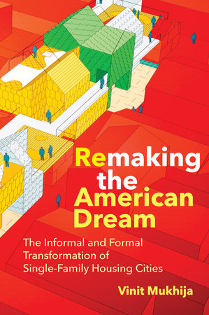 Remaking the American Dream by Vinit Mukhija