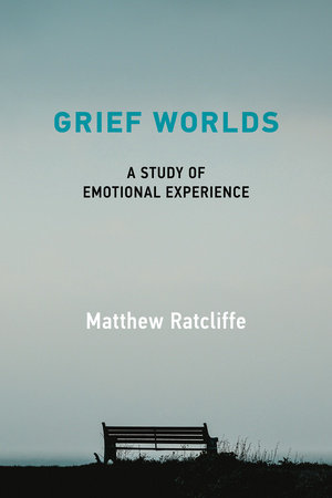 Grief Worlds by Matthew Ratcliffe