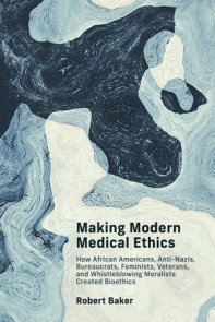 Making Modern Medical Ethics