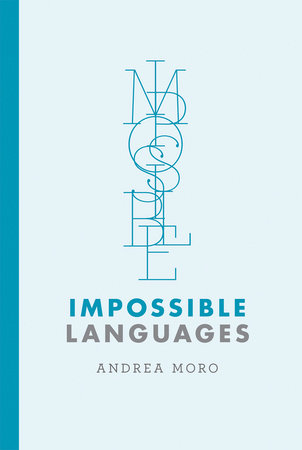 Impossible Languages by Andrea Moro