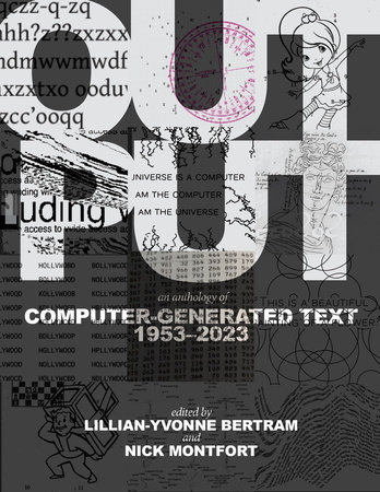 Output by edited by Lillian-Yvonne Bertram and Nick Montfort