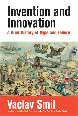 Invention and Innovation by Vaclav Smil