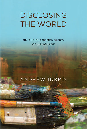 Disclosing the World by Andrew Inkpin