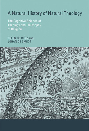 A Natural History of Natural Theology by Helen De Cruz and Johan De Smedt