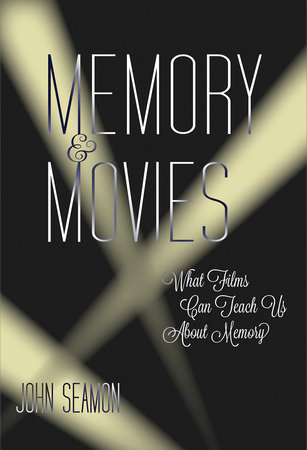 Memory and Movies by John Seamon