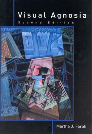 Visual Agnosia, second edition by Martha J. Farah