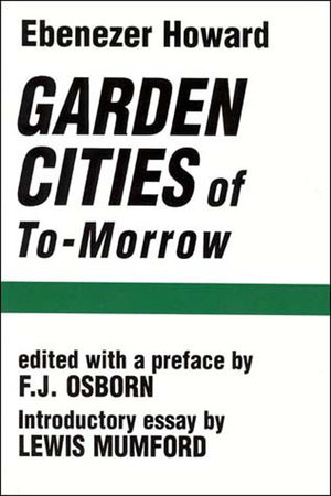 Garden Cities of To-Morrow by Ebenezer Howard