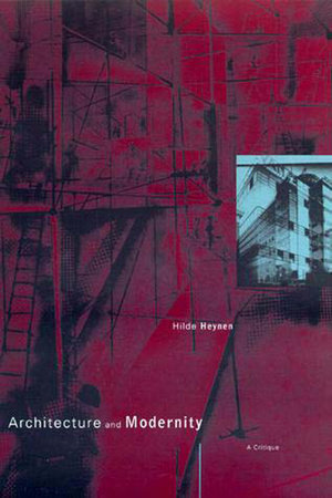 Architecture and Modernity by Hilde Heynen