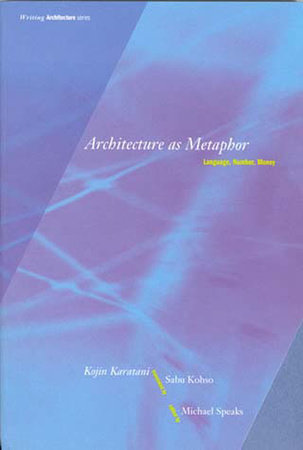 Architecture as Metaphor by Kojin Karatani