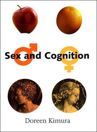 Sex and Cognition by Doreen Kimura