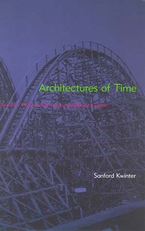Architectures of Time by Sanford Kwinter