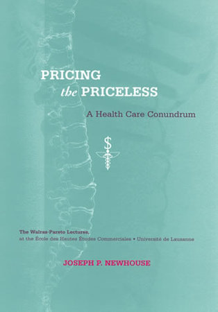 Pricing the Priceless by Joseph P. Newhouse