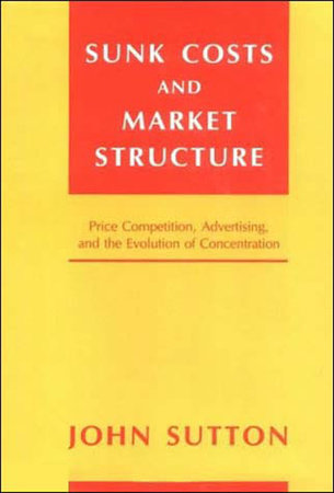 Sunk Costs and Market Structure by John Sutton