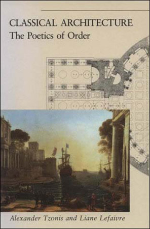 Classical Architecture by Alexander Tzonis and Liane Lefaivre