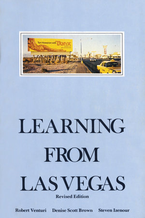 Learning from Las Vegas, revised edition by Robert Venturi, Denise Scott Brown and Steven Izenour