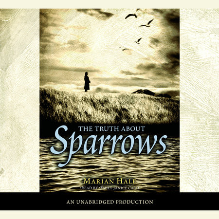 The Truth About Sparrows by Marian Hale