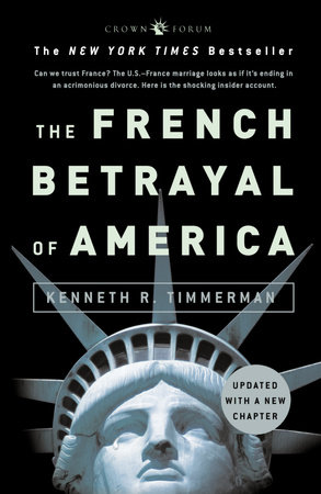 The French Betrayal of America by Kenneth R. Timmerman