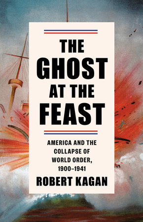 The Ghost at the Feast by Robert Kagan