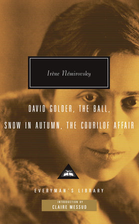 David Golder, The Ball, Snow in Autumn, The Courilof Affair by Irene Nemirovsky