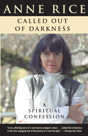 Called Out of Darkness by Anne Rice