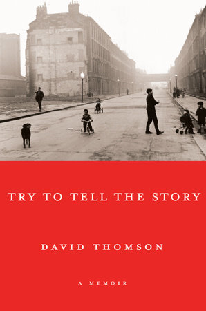 Try to Tell the Story by David Thomson